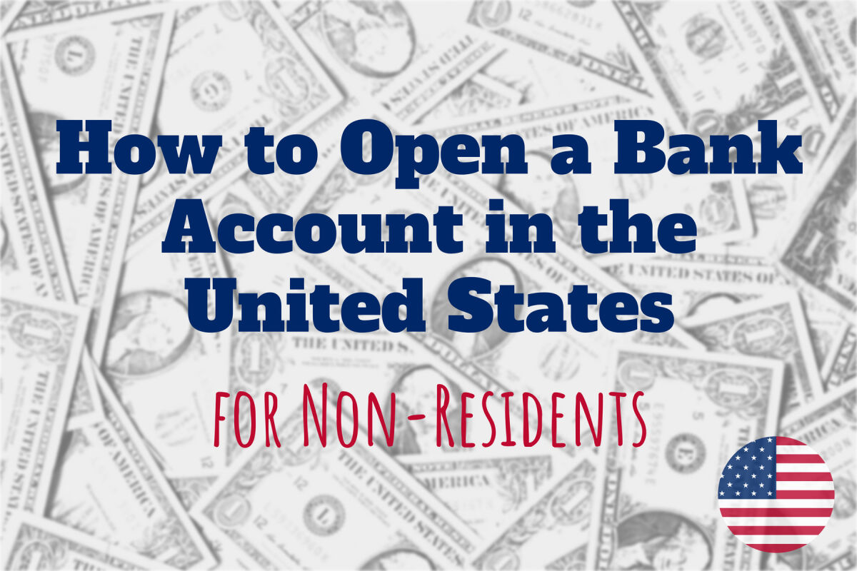 How to Open a US Bank Account for Non-Residents